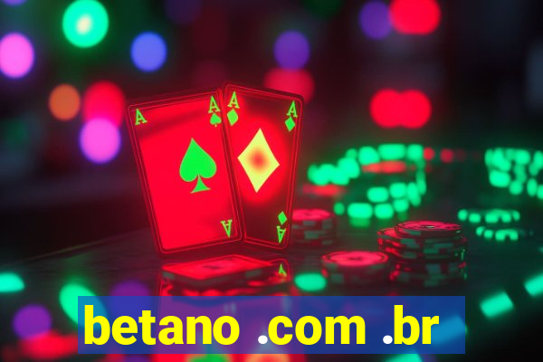 betano .com .br